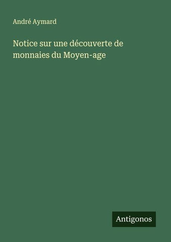 Notice sur une découverte de monnaies du Moyen-age