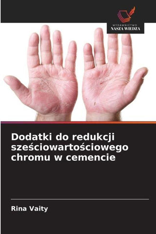 Dodatki do redukcji sze¿ciowarto¿ciowego chromu w cemencie