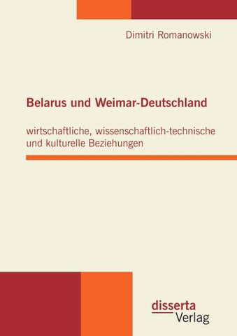 Belarus und Weimar-Deutschland: wirtschaftliche, wissenschaftlich-technische und kulturelle Beziehungen