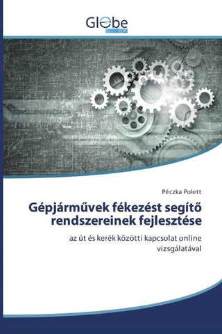 Gépjárm¿vek fékezést segít¿ rendszereinek fejlesztése