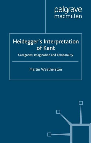 Heidegger’s Interpretation of Kant