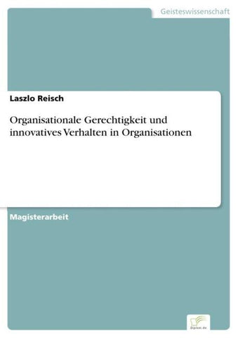 Organisationale Gerechtigkeit und innovatives Verhalten in Organisationen