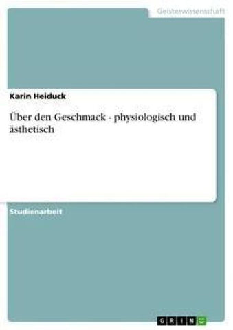 Über den Geschmack - physiologisch und ästhetisch
