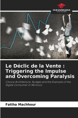 Le Déclic de la Vente : Triggering the Impulse and Overcoming Paralysis