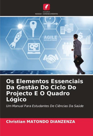 Os Elementos Essenciais Da Gestão Do Ciclo Do Projecto E O Quadro Lógico