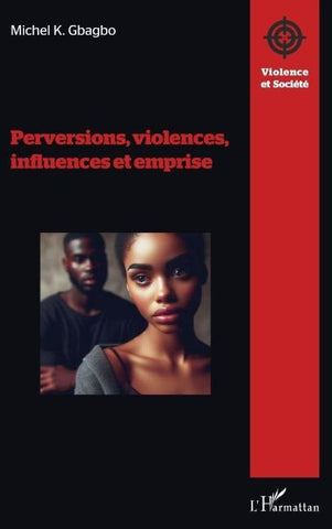 Perversions, violences, influences et emprise