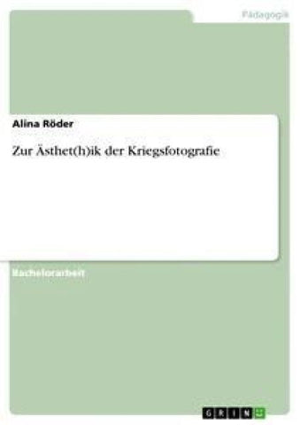 Zur Ästhet(h)ik der Kriegsfotografie