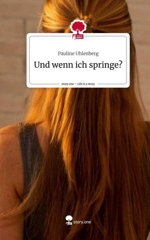 Und wenn ich springe?. Life is a Story - story.one