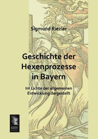 Geschichte der Hexenprozesse in Bayern