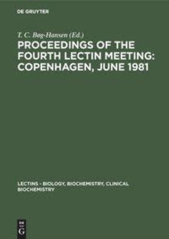 Proceedings of the Fourth Lectin Meeting: Copenhagen, June 1981