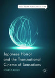 Japanese Horror and the Transnational Cinema of Sensations