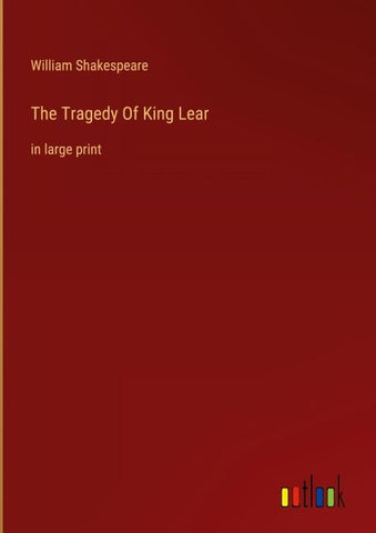 The Tragedy Of King Lear