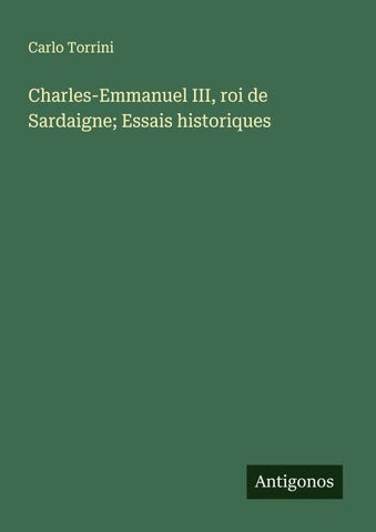 Charles-Emmanuel III, roi de Sardaigne; Essais historiques