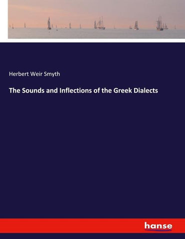 The Sounds and Inflections of the Greek Dialects