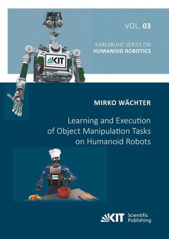 Learning and Execution of Object Manipulation Tasks on Humanoid Robots