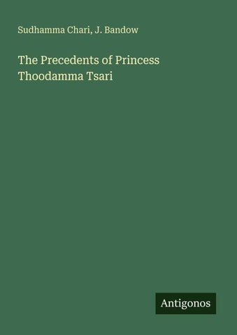 The Precedents of Princess Thoodamma Tsari