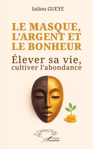 Le masque, l'argent et le bonheur
