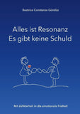 Alles ist Resonanz Es gibt keine Schuld