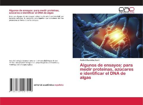 Algunos de ensayos: para medir proteínas, azúcares e identificar el DNA de algas