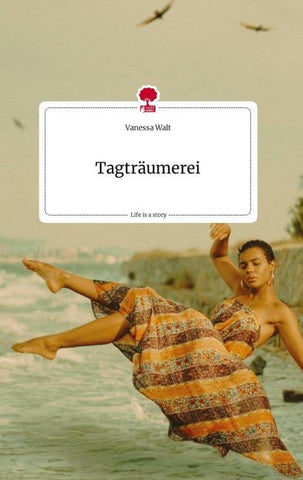 Tagträumerei. Life is a Story - story.one