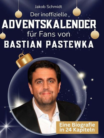 Der inoffizielle Adventskalender für Fans von Bastian Pastewka