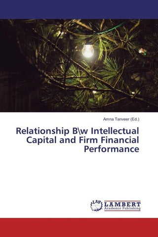 Relationship B\w Intellectual Capital and Firm Financial Performance