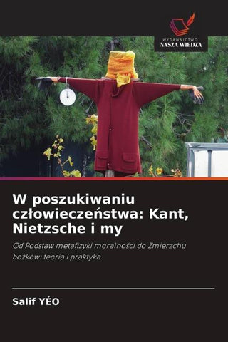 W poszukiwaniu cz¿owiecze¿stwa: Kant, Nietzsche i my
