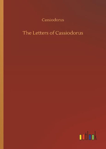 The Letters of Cassiodorus