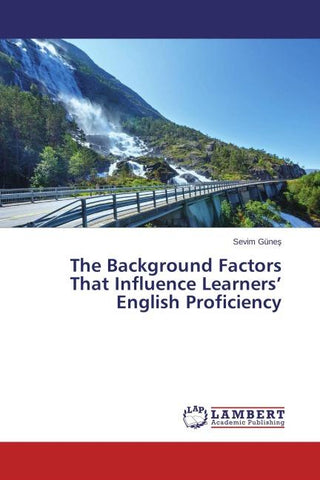 The Background Factors That Influence Learners' English Proficiency