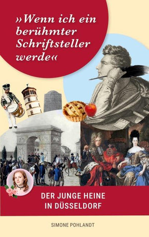 »Wenn ich ein berühmter Schriftsteller werde«: Der junge Heine in Düsseldorf
