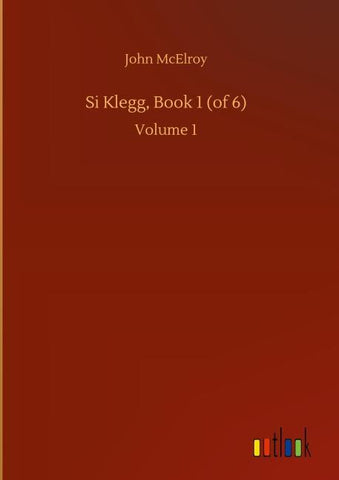 Si Klegg, Book 1 (of 6)