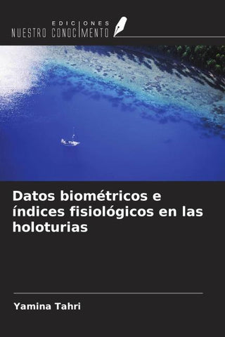 Datos biométricos e índices fisiológicos en las holoturias