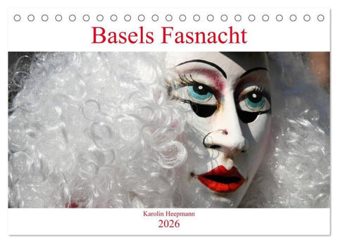Basels Fasnacht (Tischkalender 2026 DIN A5 quer), CALVENDO Monatskalender