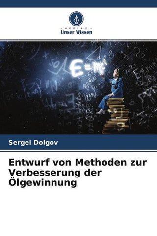 Entwurf von Methoden zur Verbesserung der Ölgewinnung