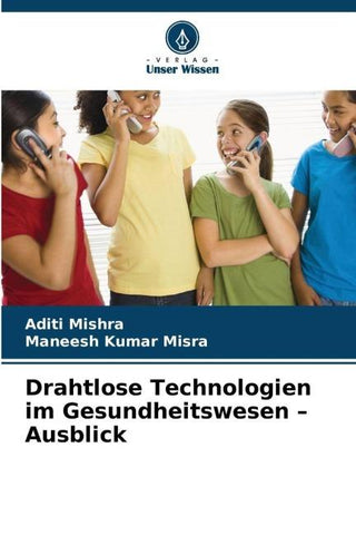 Drahtlose Technologien im Gesundheitswesen - Ausblick