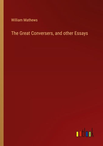 The Great Conversers, and other Essays