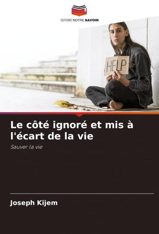 Le côté ignoré et mis à l'écart de la vie