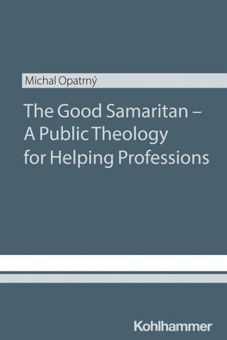 The Good Samaritan - A Public Theology for Helping Professions