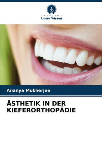 ÄSTHETIK IN DER KIEFERORTHOPÄDIE