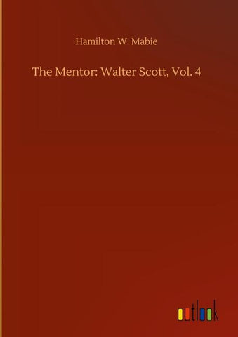 The Mentor: Walter Scott, Vol. 4