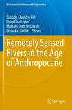 Remotely Sensed Rivers in the Age of Anthropocene