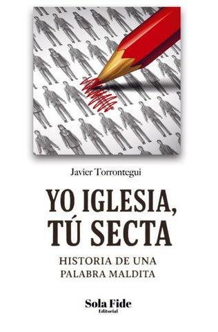 Yo Iglesia, Tú Secta