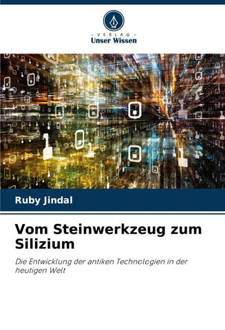 Vom Steinwerkzeug zum Silizium