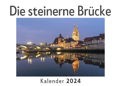 Die steinerne Brücke (Wandkalender 2024, Kalender DIN A4 quer, Monatskalender im Querformat mit Kalendarium, Das perfekte Geschenk)