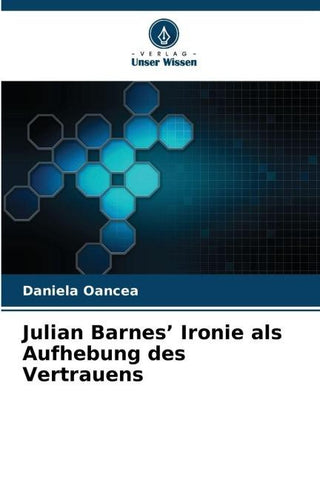 Julian Barnes' Ironie als Aufhebung des Vertrauens