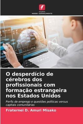 O desperdício de cérebros dos profissionais com formação estrangeira nos Estados Unidos