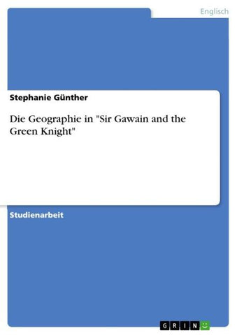 Die Geographie in "Sir Gawain and the Green Knight"