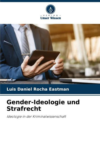 Gender-Ideologie und Strafrecht
