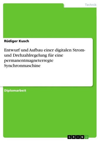 Entwurf und Aufbau einer digitalen Strom- und Drehzahlregelung für eine permanentmagneterregte Synchronmaschine