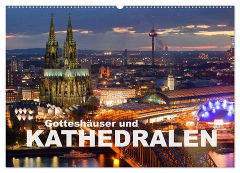 Gotteshäuser und Kathedralen (Wandkalender 2026 DIN A2 quer), CALVENDO Monatskalender